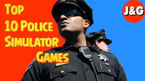 Top 10 Police Simulator Games The best games about the Police - YouTube