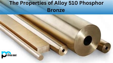 Alloy 510 Phosphor Bronze Properties