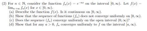 Solved 2) For n∈N, consider the function fn(x)=e−nx on the | Chegg.com