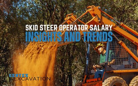 Skid Steer Operator Salary: Insights And Trends - Centex Excavation