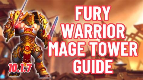 Fury Warrior Mage Tower Guide | 4K World of Warcraft | Dragonflight ...