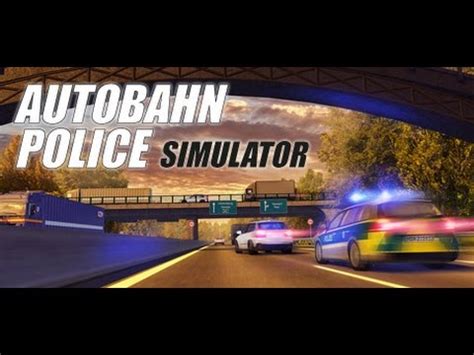 Autobahn Police Simulator - Gameplay - 30 Minute Gameplay - YouTube