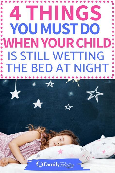 4 Things To Ease Your Mind When Your Child is Still Wetting the Bed at ...