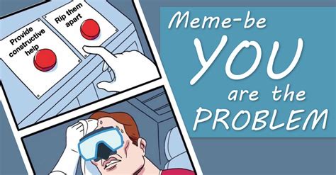 Meme-be you are the Problem - International Training - SDI | TDI | ERDI ...