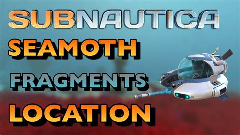 SEAMOTH FRAGMENT LOCATION | Subnautica - YouTube