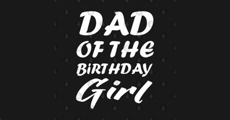 dad of the birthday girl - Dad Of The Birthday Girl - Long Sleeve T ...