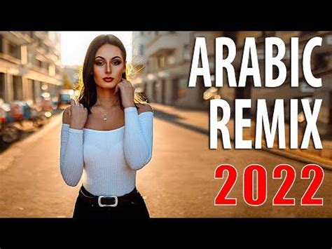 Best Arabic Remix 2022 | New Songs Arabic Mix | Music Arabic House Mix ...