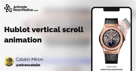 React Native Animations - Hublot vertical scroll animation