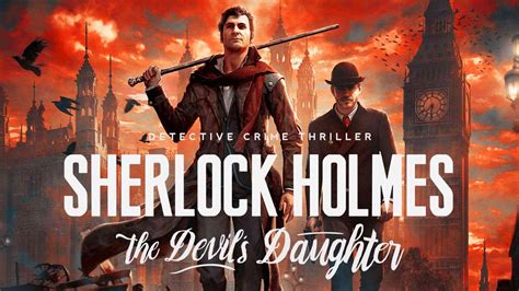 Videojuego Sherlock Holmes: The Devil's Daughter » Michollo.com