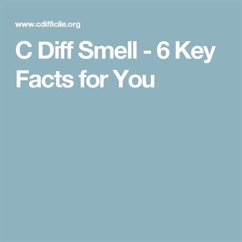 C Diff Smell - 6 Key Facts for You | C diff, Facts, Smelling