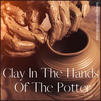 Clay In The Hands Of The Potter