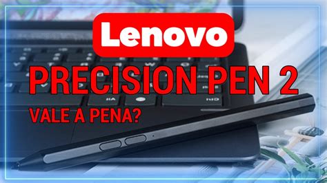 Precision Pen 2 Lenovo - Unboxing e Review - YouTube