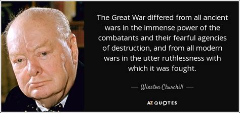 Winston Churchill quote: The Great War differed from all ancient wars ...