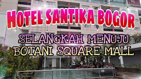 Hotel Santika Bogor II Botani Square Mall - YouTube