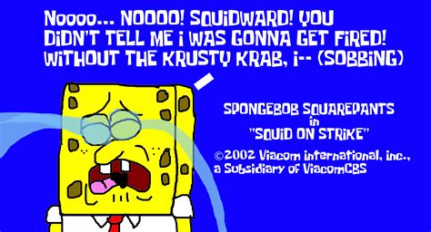 SpongeBob Fired from Krusty Krab for Strike by MJEGameandComicFan89 on ...