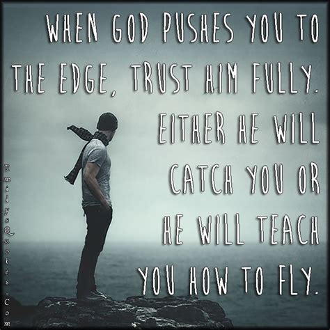 When God Pushes You to the Edge, Trust Him Fully