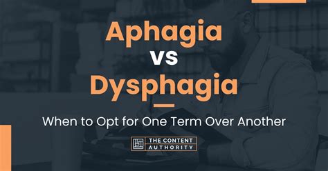 Aphagia vs Dysphagia: When to Opt for One Term Over Another