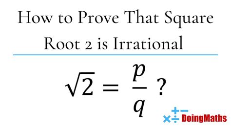 How to Prove That Square Root 2 is an Irrational Number - A Quick Maths ...