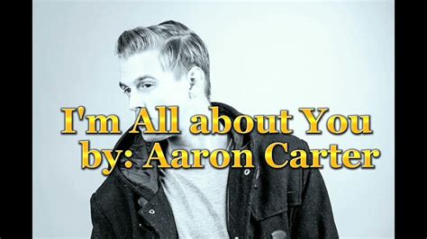 I'm All About You || Aaron Carter Lyrics Video - YouTube