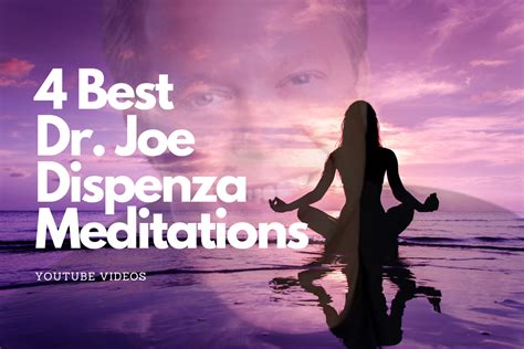 4 Best Dr. Joe Dispenza Meditations - YouTube Videos