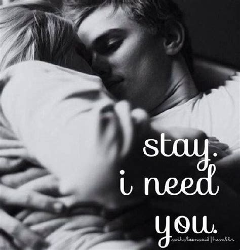 Stay I need you