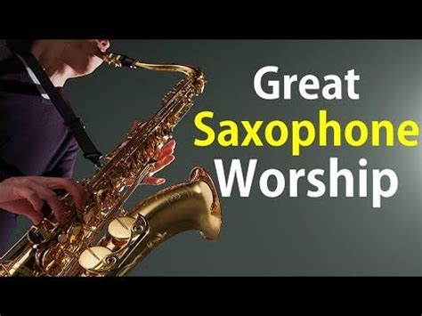 2020 Best Saxophone Worship - Gospel Christian Praise Worship Songs ...