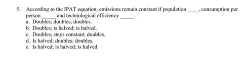 Solved 5. According to the IPAT equation, emissions remain | Chegg.com