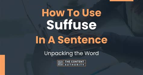 How To Use "Suffuse" In A Sentence: Unpacking the Word