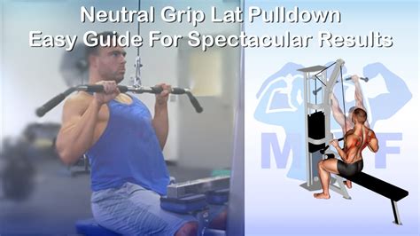 Neutral Grip Lat Pulldown: Easy Guide For Spectacular Results