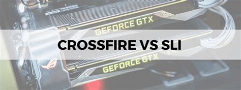 CrossFire vs SLI. Which One is Better? - The Tech Lounge