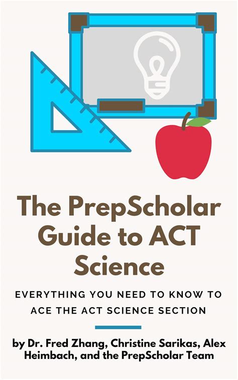 Buy The PrepScholar Guide to ACT Science: Everything You Need to Know ...