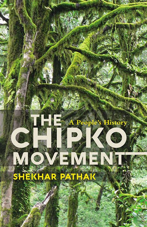 The Chipko Movement: A People's History by Shekhar Pathak | Goodreads