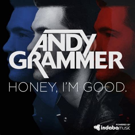 remixes: Andy Grammer – Honey, I’m Good | dirrtyremixes.com