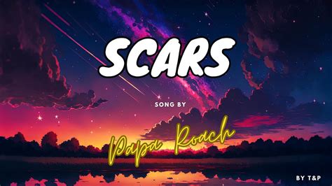 PAPA ROACH - SCARS LYRICS (BY T&P) - YouTube