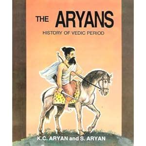 The Aryans, The: History of the Vedic Period: K.C. Aryan: 9788190000390 ...