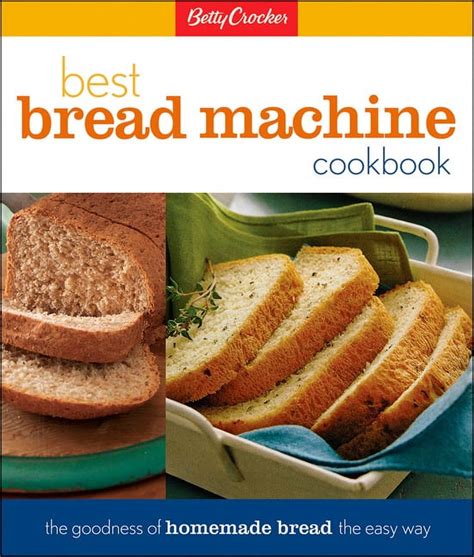 Betty Crocker Cooking: Betty Crocker's Best Bread Machine Cookbook: The ...