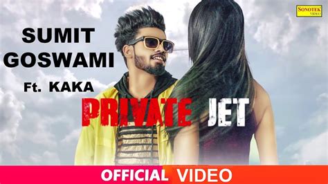 PRIVATE JET - SUMIT GOSWAMI (Full Song) | Shanky Goswami | Ft. Kaka ...