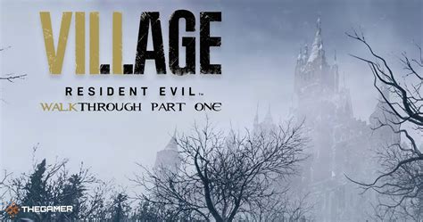 Resident Evil Village Walkthrough Part 1 - Survive The Attack And ...