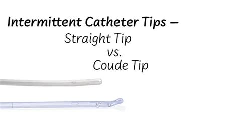 Intermittent Catheter Tips – Straight Tip vs. Coude Tip - Personally ...