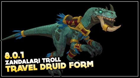 Zandalari Troll Druid travel form - Patch 8.0.1 | Battle for Azeroth ...