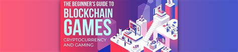 Crypto Games: A Guidebook to Blockchain Game Development