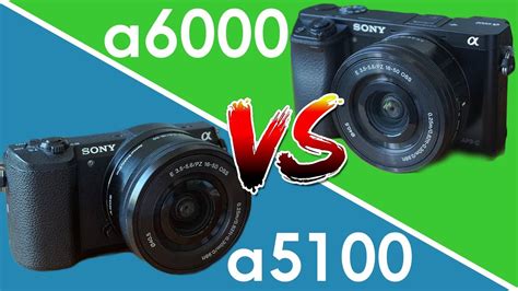 Sony a5100 vs a6000 The ULTIMATE Comparison - YouTube