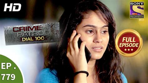 Crime Patrol Dial 100 - Ep 779 - Full Episode - 17th May, 2018 - YouTube