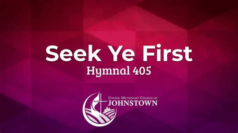 “Seek Ye First” // Hymnal #405 // UMC Johnstown - YouTube