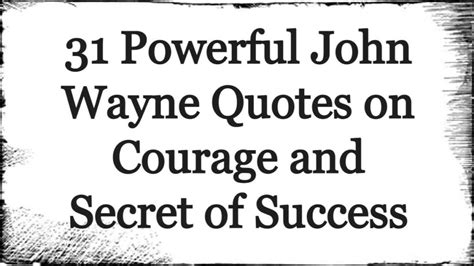 31 Powerful John Wayne Quotes on Courage and Secret of Success