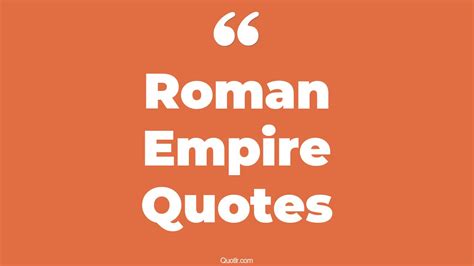 181+ Special Roman Empire Quotes That Will Unlock Your True Potential