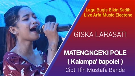 Lagu Bugis Electone Sedih!! " MATENGNGE'KI POLE " Suara Emas Giska ...