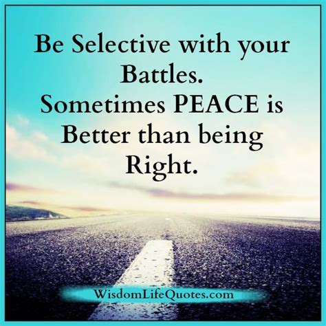 Sometimes peace is better than being right | Wisdom Life Quotes