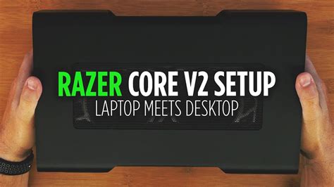 Razer Core V2 Setup: Laptop Meets Desktop - Razer Blade Stealth - YouTube