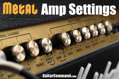 Metal Amp Settings - How To Get A Killer Metal Sound